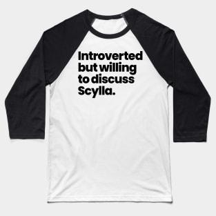 Introverted but willing to discuss Scylla - Motherland: Fort Salem - black font Baseball T-Shirt